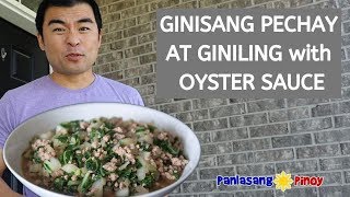 Ginisang Pechay at Giniling with Oyster Sauce  Easy Bok Choy Recipe  Panlasang Pinoy [upl. by Katleen227]