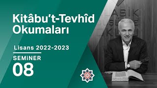 Ekrem Demirli Lisans Programı Kitâbu’tTevhîd 8 Seminer [upl. by Noskcaj]