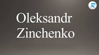 How to pronounce Oleksandr Zinchenko [upl. by Yearwood649]