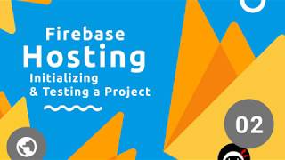 Firebase Hosting Tutorial 2  Initializing amp Testing [upl. by Anairuy543]