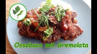 Ossobuco mit Gremolata quotalla milanesequot [upl. by Quartana]