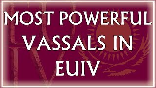 Top 10 Strongest Vassals in EU4 [upl. by Chucho135]