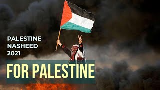 For Palestine  Baraa Masoud ft Asem Yaser  Palestine Nasheed 2021 [upl. by Nylrahc]