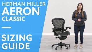 Herman Miller Aeron Classic How To Select The Right Size [upl. by Lenneuq]