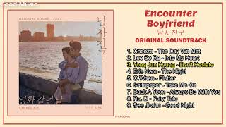 OST Part 1  9  Full Original Soundtracks Encounter  Boyfriend 남자친구 [upl. by Einnep871]