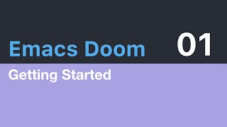 Emacs Doom Episode 1  Getting Started [upl. by Rochella]