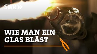 Wie man ein Glas bläst  SWR Handwerkskunst [upl. by Ardnalak]