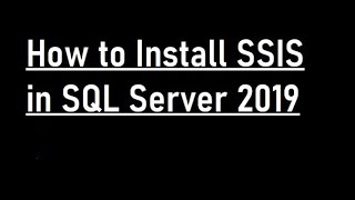 How to Install SSIS in SQL Server 2019 [upl. by Hyacintha]