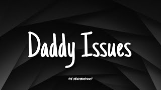 Daddy Issues  The Neighborhood  Lyrics [upl. by Annayhs]