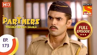 Partners Trouble Ho Gayi Double  Ep 173  Full Episode  26th July 2018 [upl. by Aivilo]