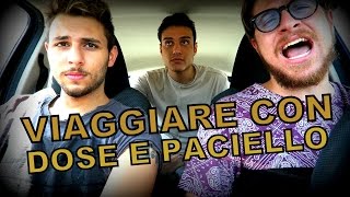 VIAGGIARE CON DOSE E PACIELLO [upl. by Aerdnaek]