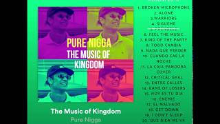 PURE NIGGA  THE MUSIC OF KINGDOM New Album 2018 [upl. by Casandra278]