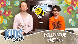 Pollinator Garden – Kids Takeover [upl. by Betta]