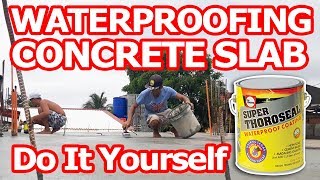 How to Waterproof Concrete Slab  WATERPROOFING Concrete Slab Using SUPER THOROSEAL [upl. by Sielen]