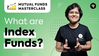 What are Index Funds  Mutual Funds Masterclass [upl. by Frederico]