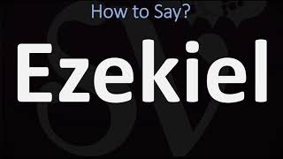 How to Pronounce Ezekiel CORRECTLY [upl. by Longo]