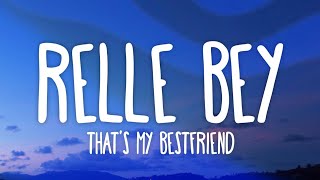 Relle Bey  Thats My Bestfriend UNO DOS TRES Lyrics [upl. by Naimad]