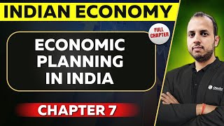 Economic Planning in India FULL CHAPTER  Indian Economy Chapter 7  UPSC Preparation [upl. by Melissa]