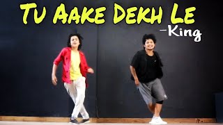 Tu Aake Dekhle  King  Dance Video  Anoop Parmar × Daksh The Swagger [upl. by Adal]