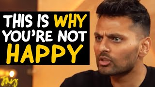 THIS IS Why Youre NOT HAPPY In Life  Jay Shetty [upl. by Cad]