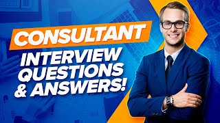 CONSULTANT Interview Questions amp Answers PASS any CONSULTING Job Interview [upl. by Alberto]