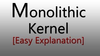 Monolithic Kernel Explanation [upl. by Arvell38]