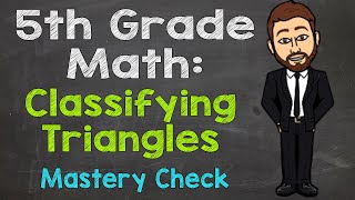 Classifying Triangles  How to Name Triangles Mastery Check  5th Grade Math [upl. by O'Doneven19]