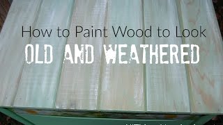 How To Paint Wood To Look Old and Weathered [upl. by Enyaht]