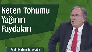 Keten Tohumu Yağının Faydaları  Prof İbrahim Saraçoğlu [upl. by Avlasor]