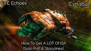 EVE Echoes  How To Get Rich Combat Guide  Solo PvP amp Storyline Missions  Cynabal [upl. by Sarson]