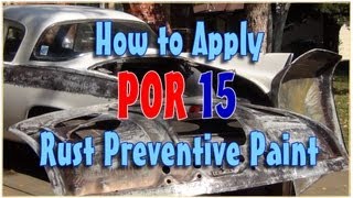 How to Apply POR 15 to Eliminate Rust Forever [upl. by Turnbull]