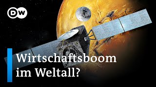 Galaktische Aussicht Wirtschaftsboom im Weltall  DW Wirtschaft [upl. by Aidil]