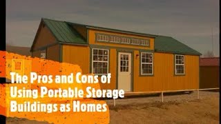 The Pros and Cons of Using Portable Storage Buildings as Homes [upl. by Quillan]