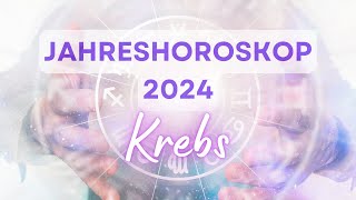 Jahreshoroskop 2024 für das Sternzeichen Krebs [upl. by Etra]