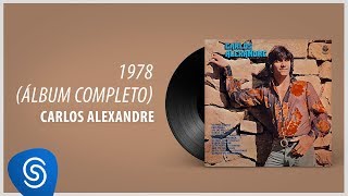 CD COMPLETO Carlos Alexandre  1978 [upl. by Dnalyr901]