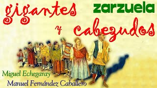 Gigantes y Cabezudos  Zarzuela [upl. by Orihakat]