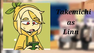 Tokyo revengers react Takemichi as Linn [upl. by Arlyne]