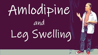 Amlodipine and Leg Swelling [upl. by Weiner]