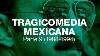 Tragicomedia Mexicana 9 19881994 [upl. by Leihcar]