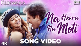 Na Heera Na Moti Song Video  Kunwara  Govinda Urmila Matondkar  Sonu Nigam Hema Sardesai [upl. by Naesyar759]