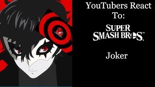 YouTubers React To Joker Reveal Super Smash Bros Ultimate [upl. by Galvin]