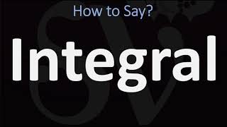 How to Pronounce Integral CORRECTLY [upl. by Assina]