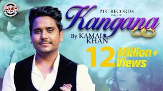 Kangana Full Video  KAMAL KHAN  Latest Punjabi Songs  PTC Punjabi  PTC Motion Pictures [upl. by Ardeha]