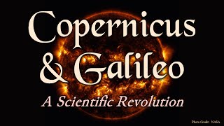 Copernicus and Galileo A Scientific Revolution [upl. by Hesler]