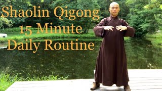 Shaolin Qigong 15 Minute Daily Routine [upl. by Nitram706]