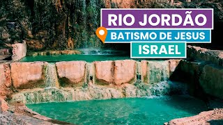 O LUGAR do BATISMO de JESUS  Rio Jordão  Israel [upl. by O'Hara]