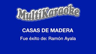 Casas De Madera  Multikaraoke  Fue Éxito De Ramón Ayala [upl. by Aneryc]