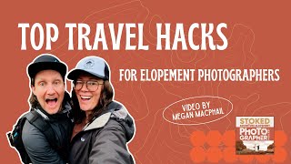 85 Top Travel Hacks for Elopement Photographers [upl. by Esoj]