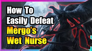 Mergos Wet Nurse Boss Guide Bloodborne [upl. by Emmaline229]