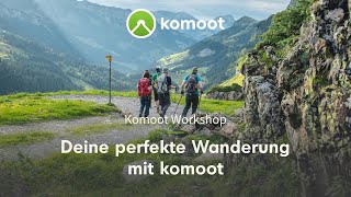 Komoot Workshop Plan deine perfekte Wanderung mit komoot [upl. by Esinrahs128]